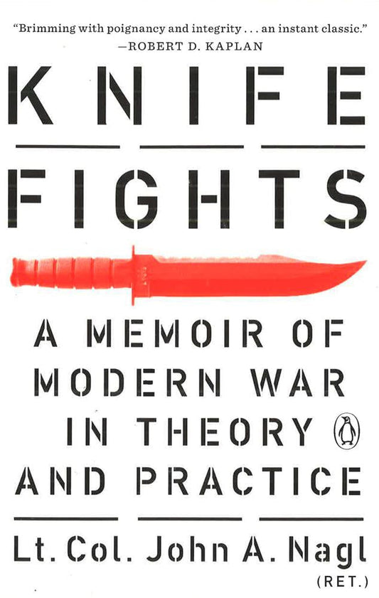 Knife Fights: A Memoir Of Modern War In Theory And Practice