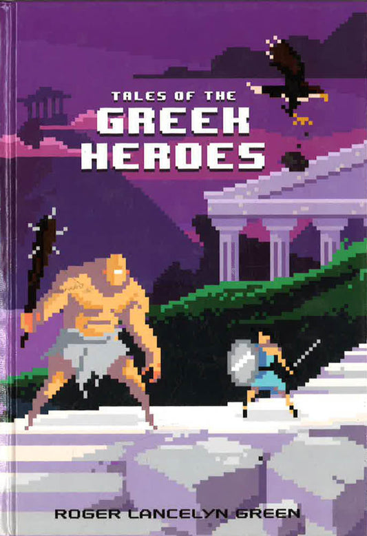 Tales Of The Greek Heroes