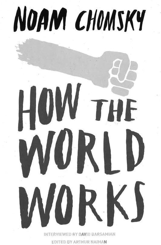 Chomsky: How The World Works