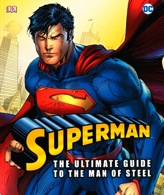 Dk: Superman - The Ultimate Guide To The Man Of Steel (Hb)