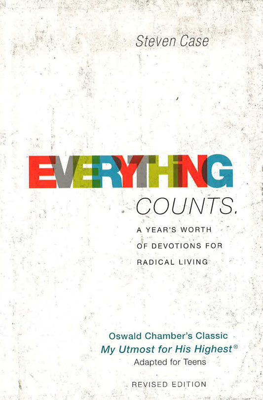 Everything Counts: A Year's Worth Of Devotions For Radical Living (Revised Edition)