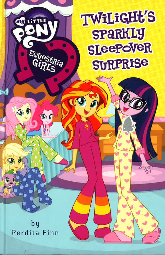 My Little Pony Equestria Girls: Twilight's Sparkly Sleepover Surprise