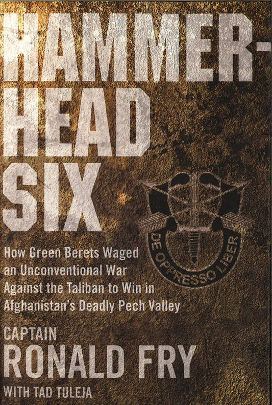 Hammerhead Six: How Green Berets Waged
