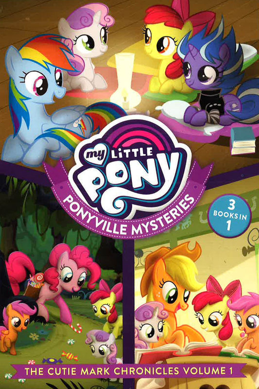My Little Pony Ponyville Mysteries: The Cutie Mark Chronicles Volume 1