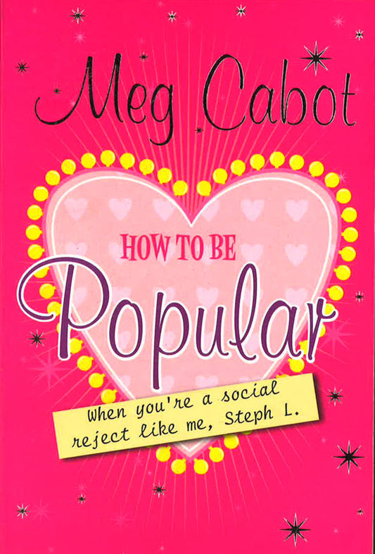How To Be Popular: ... When You'Re A Social Reject Like Me, Steph L.!