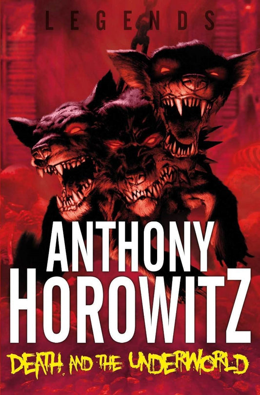 Death And The Underworld (Legends (Anthony Horowitz Quality))