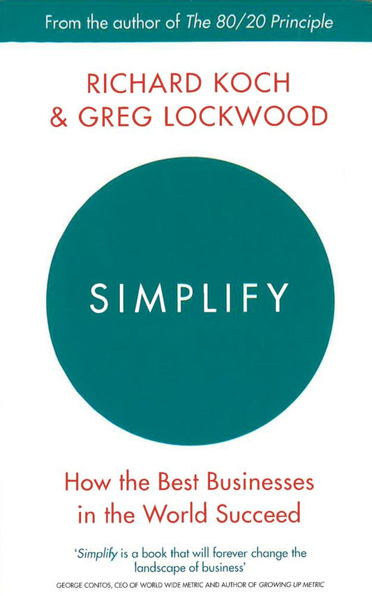 Simplify : How The Best Businesses In The World Succeed