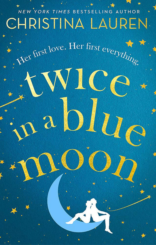 Twice in a Blue Moon: a heart-wrenching story of a second chance at first love