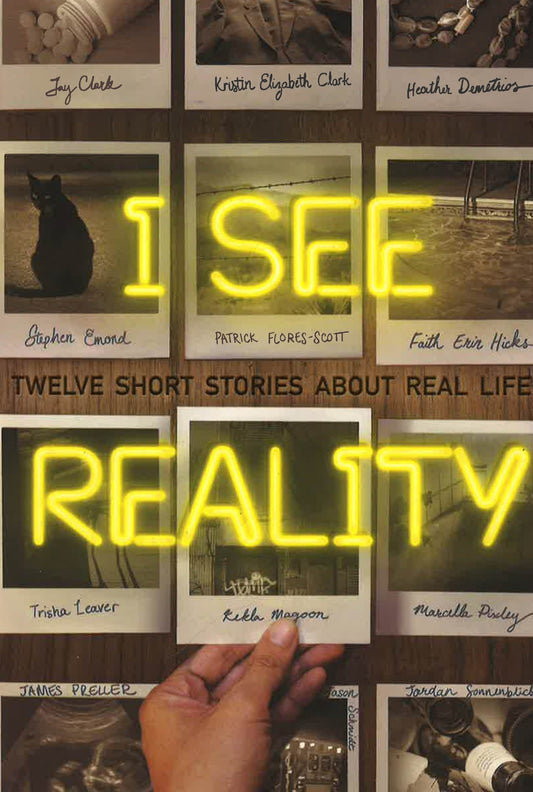 I See Reality : Twelve Short Stories About Real Life