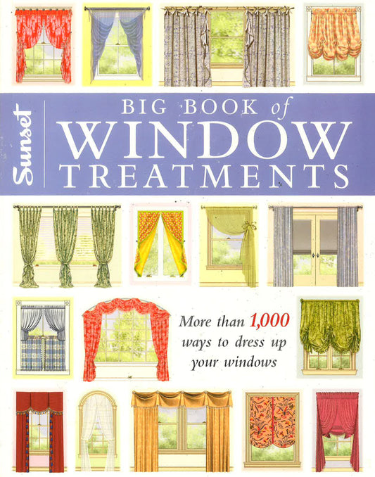 Sunset Big Book Of Window Treatments