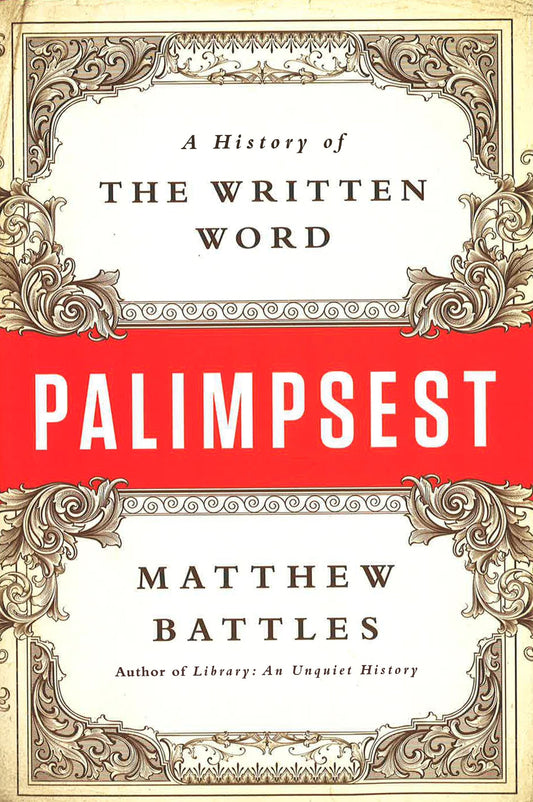 Palimpsest: A History Of The Written Word
