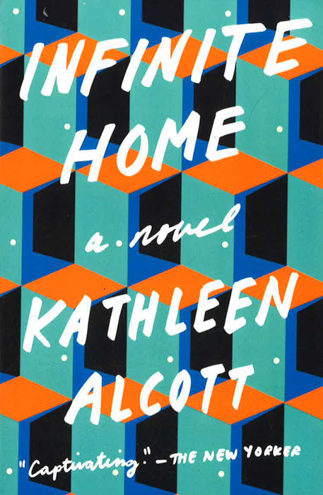 Infinite Home: A Novel