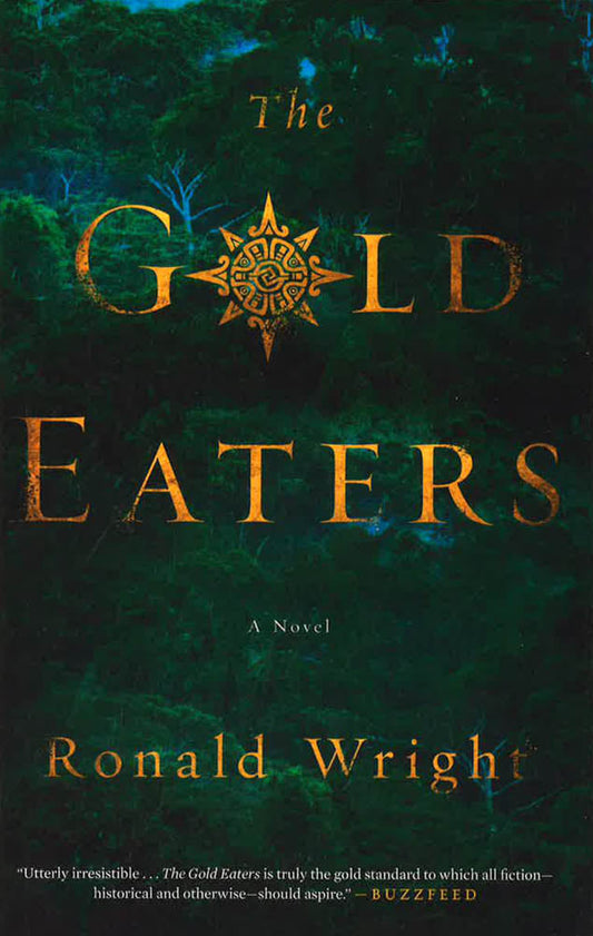 The Gold Eaters: A Novel