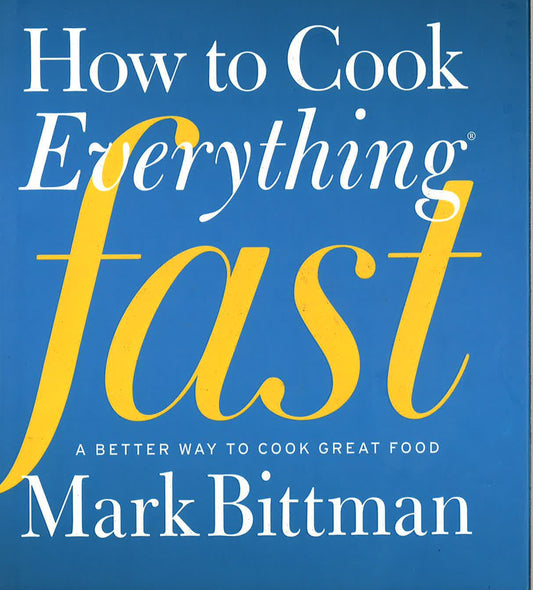 How To Cook Everything Fast