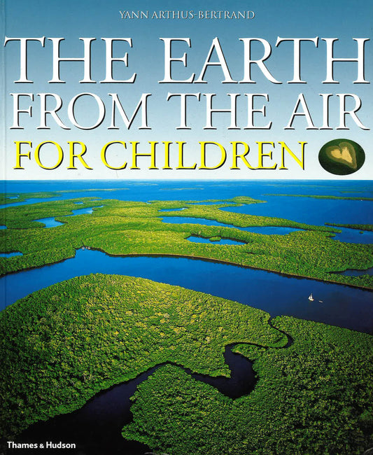 The Earth From The Air For Children: Children's Edition (Hb)