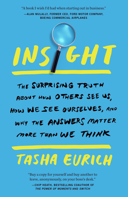 Insight: The Power Of Self-Awareness In A Self-Deluded World