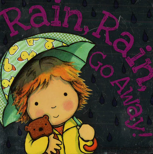 Rain Rain Go Away