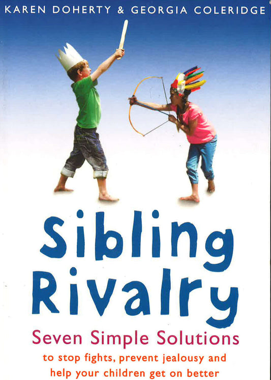 Sibling Rivalry: Seven Simple Solutions