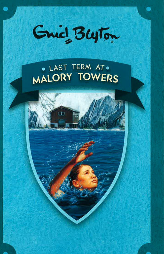Enid Blyton: Last Term At Malory Towers