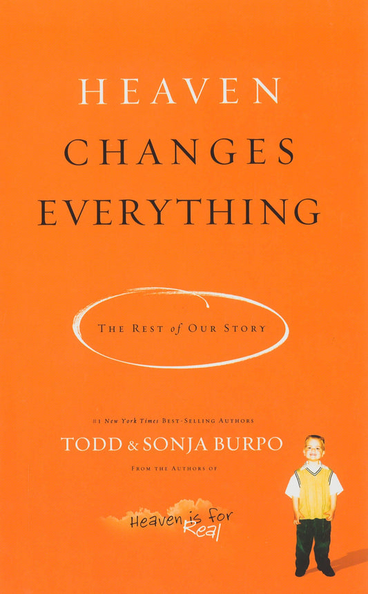 Heaven Changes Everything: The Rest of Our Story
