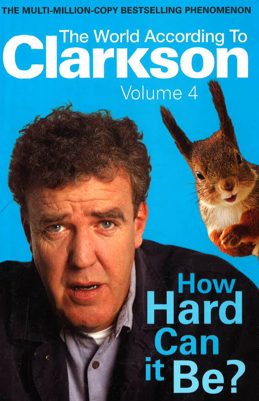 The World According To Clarkson: How Hard Can It Be? Vol.4 (Hb)