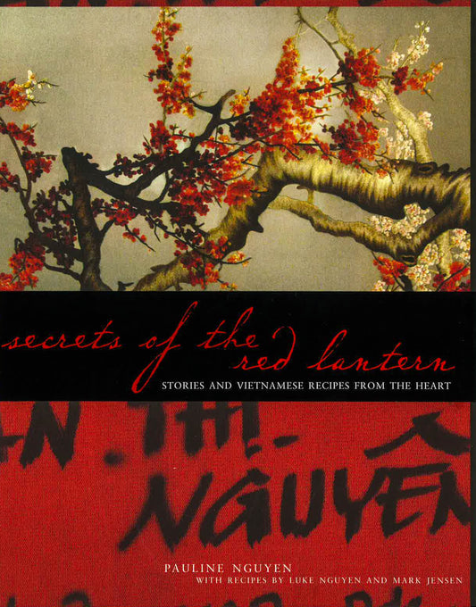 Secrets Of The Red Lantern: Stories And Vietnamese Recipes From The Heart (Hb)