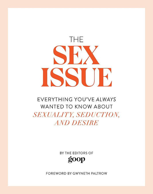 Sex Issue Everything You'Ve Always Wanted To Know About Sexuality, Seduction And Desire Hb