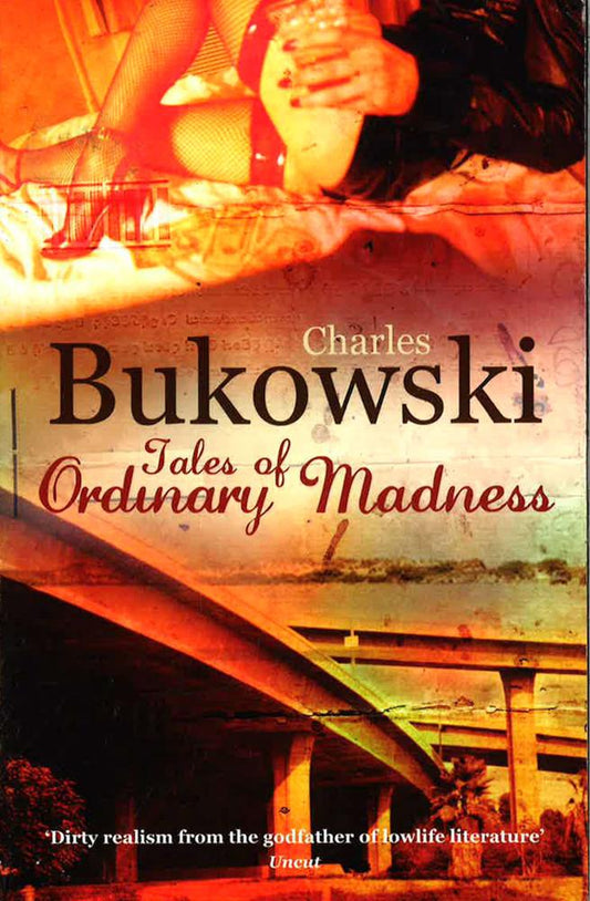 Bukowski: Tales Of Ordinary Madness