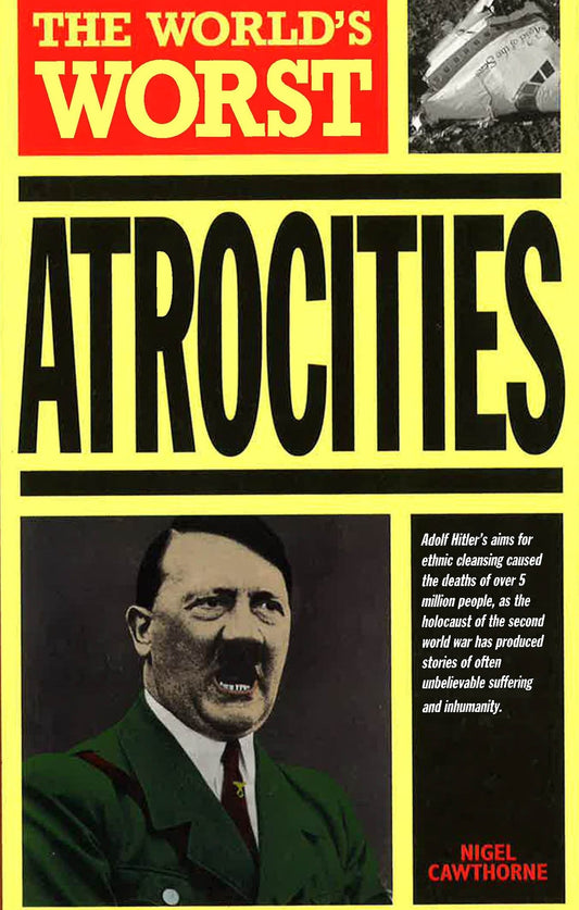 The Worlds Greatest Atrocities
