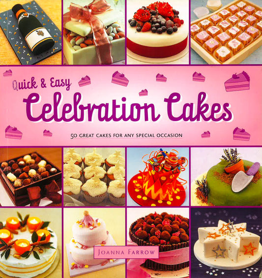 Quick And Easy Celebration Cakes