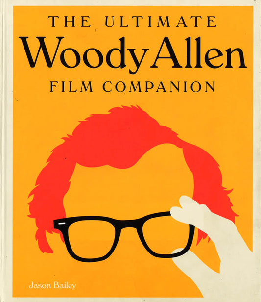 Ultimate Woody Allen Film Companion