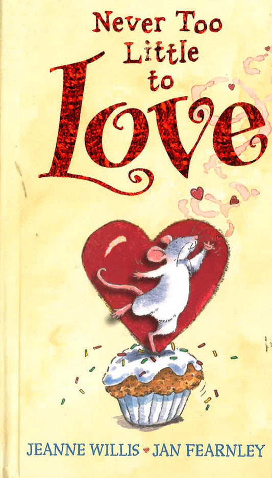 Never Too Little To Love