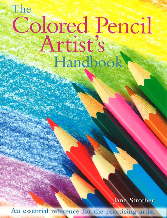 The Colored Pencil Artist's Handbook