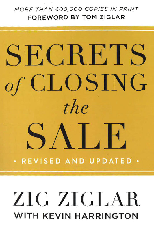 Secrets Of Closing The Sale, Rev. And Updated Ed. Itpe
