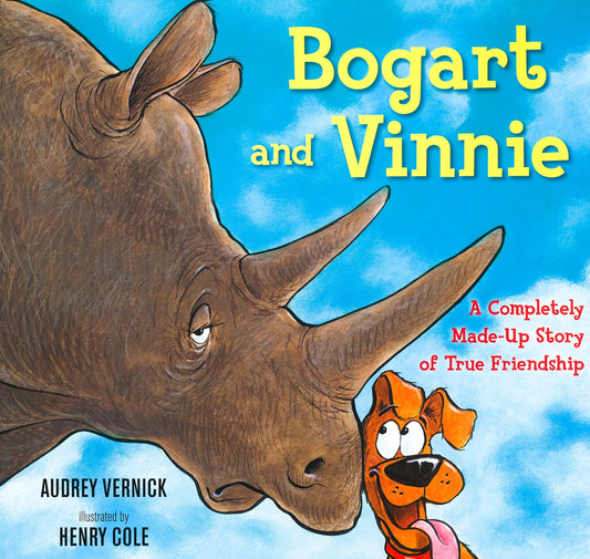 Bogart And Vinnie: A Completely Made-Up Story Of True Friendship (Hb)