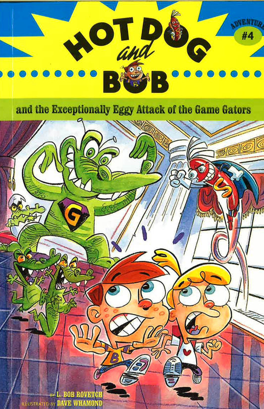 Hot Dog And Bob Adventure 4: And The Exceptionally Eggy Attack Of The Game Gator