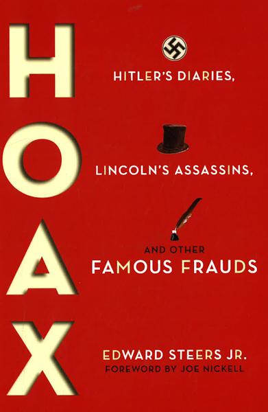 Hoax: Hitler's Diaries, Lincoln's Assassins, And Other Famous Frauds
