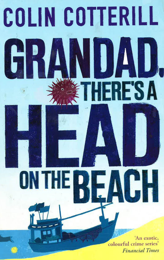Grandad, There's A Head On The Beach: A Jimm Juree Novel