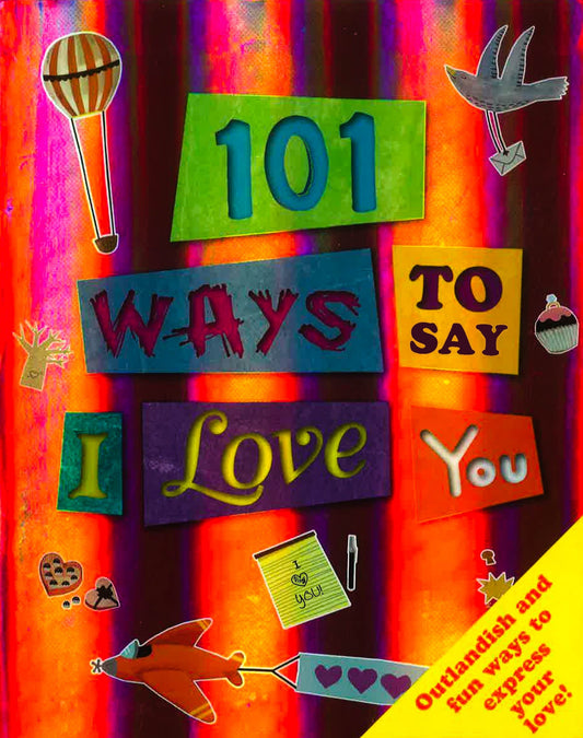 101 Ways To Say I Love You