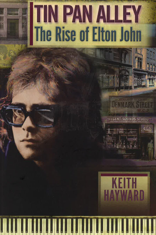 Tin Pan Alley: The Rise Of Elton John.
