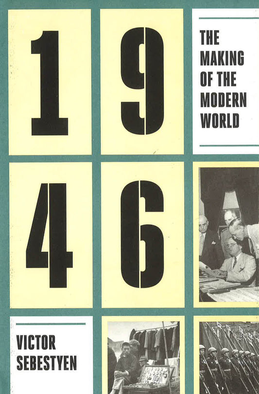 1946: The Making Of The Modern World