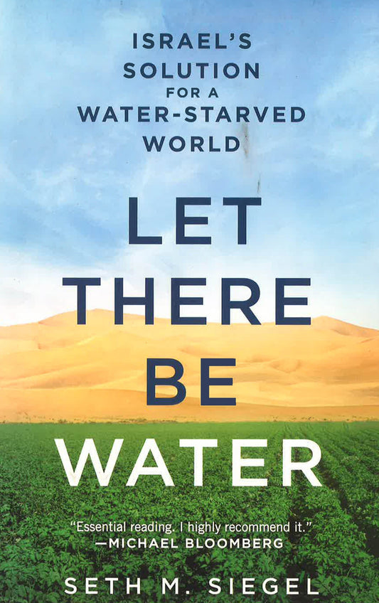 Let There Be Water: Israel’S Solution For A Water-Starved World