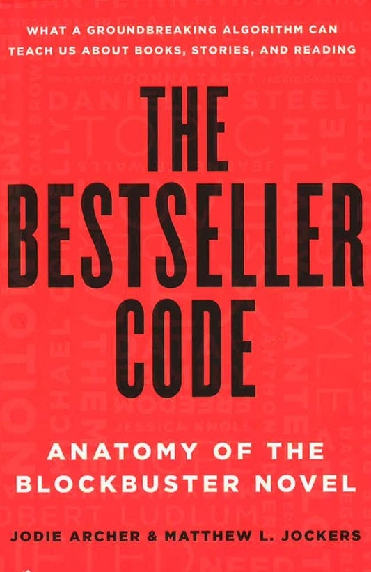 The Bestseller Code: Anatomy Of The Blockbuster Novel