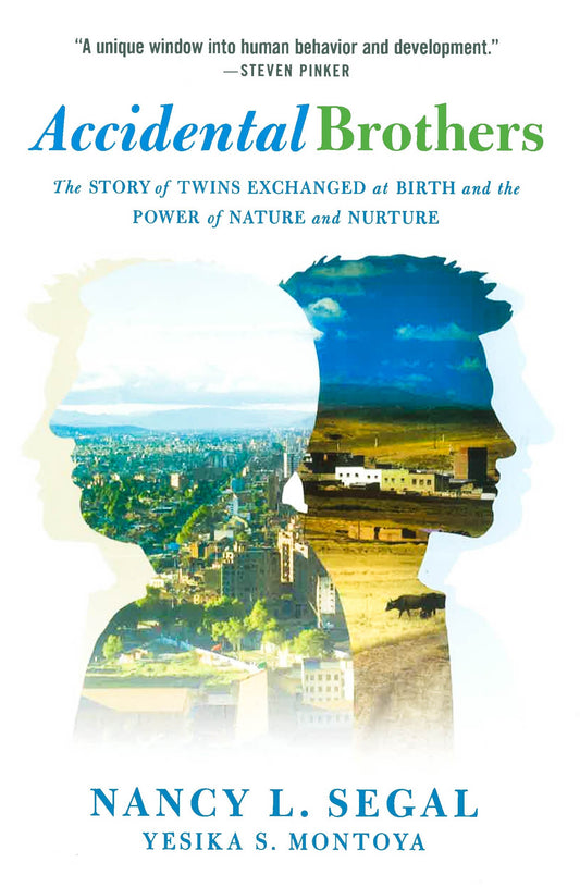 Accidental Brothers: The Story Of Twins Exchanged At Birth And The Power Of Nature And Nurture