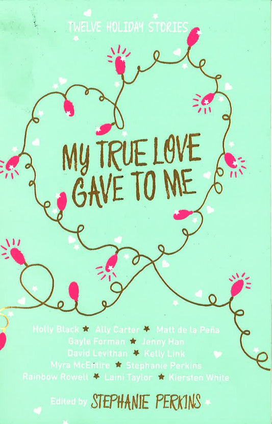 My True Love Gave To Me: Twelve Holiday Stories