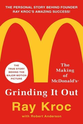 Grinding It Out : The Making Of Mcdonalds