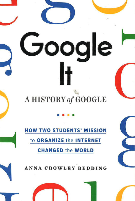 Google It: A History Of Google