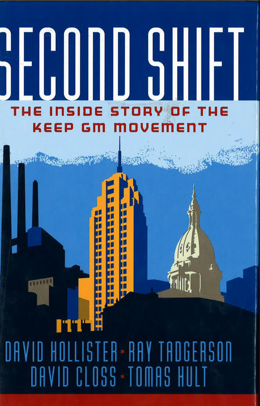 *Second Shift The Inside Story Of The Keep Gm Movement