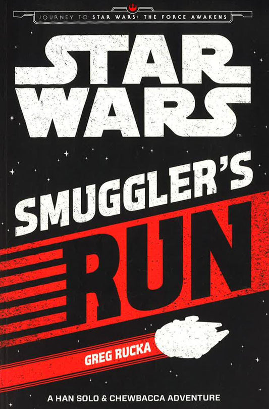 Star Wars The Force Awakens: Smuggler's Run : A Han Solo And Chewbacca Adventure