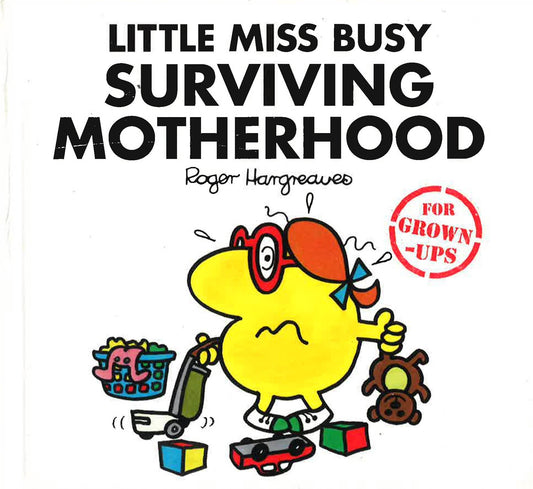 Little Miss Busy Surviving Motherhood (Mr. Men For Grown-Ups)